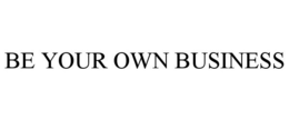 BE YOUR OWN BUSINESS trademark