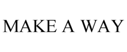 MAKE A WAY trademark