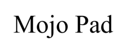 MOJO PAD trademark