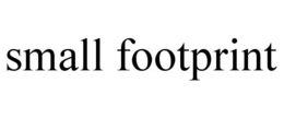 SMALL FOOTPRINT trademark