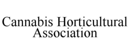 CANNABIS HORTICULTURAL ASSOCIATION trademark