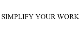 SIMPLIFY YOUR WORK trademark