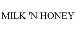 MILK 'N HONEY trademark