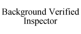 BACKGROUND VERIFIED INSPECTOR trademark