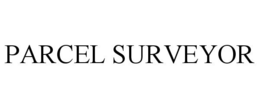 PARCEL SURVEYOR trademark