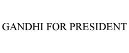 GANDHI FOR PRESIDENT trademark