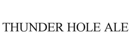 THUNDER HOLE ALE trademark