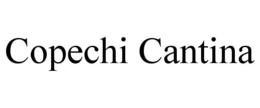 COPECHI CANTINA trademark