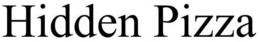 HIDDEN PIZZA trademark