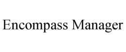 ENCOMPASS MANAGER trademark