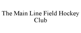 THE MAIN LINE FIELD HOCKEY CLUB trademark