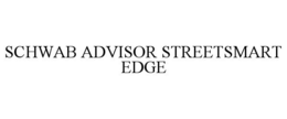SCHWAB ADVISOR STREETSMART EDGE trademark