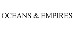OCEANS & EMPIRES trademark