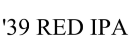 '39 RED IPA trademark