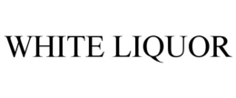WHITE LIQUOR trademark