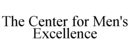 THE CENTER FOR MEN'S EXCELLENCE trademark