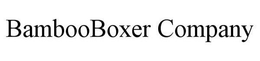 BAMBOOBOXER COMPANY trademark