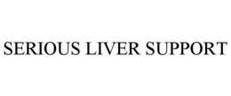 SERIOUS LIVER SUPPORT trademark