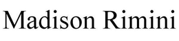 MADISON RIMINI trademark