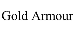 GOLD ARMOUR trademark