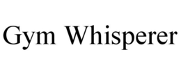 GYM WHISPERER trademark