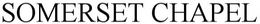 SOMERSET CHAPEL trademark