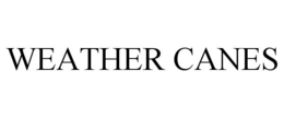 WEATHER CANES trademark