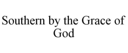 SOUTHERN BY THE GRACE OF GOD trademark