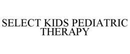 SELECT KIDS PEDIATRIC THERAPY trademark