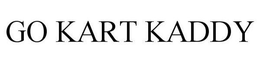 GO KART KADDY trademark