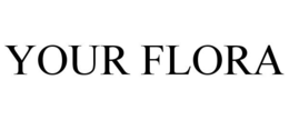YOUR FLORA trademark