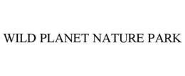 WILD PLANET NATURE PARK trademark