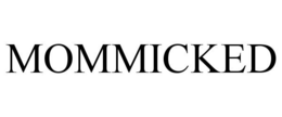 MOMMICKED trademark
