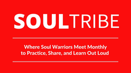 SOULTRIBE WHERE SOULD WARRIORS MEET MONTHLY TO PRACTICE, SHARE AND LEARN OUT LOUD trademark