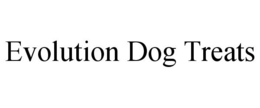 EVOLUTION DOG TREATS trademark