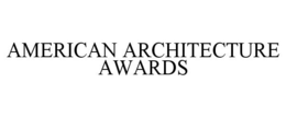 AMERICAN ARCHITECTURE AWARDS trademark