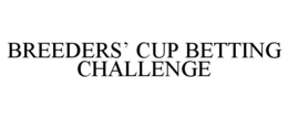 BREEDERS' CUP BETTING CHALLENGE trademark