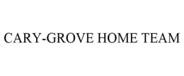 CARY-GROVE HOME TEAM trademark