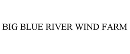 BIG BLUE RIVER WIND FARM trademark