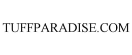 TUFFPARADISE.COM trademark