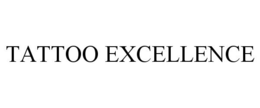 TATTOO EXCELLENCE trademark