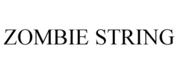 ZOMBIE STRING trademark
