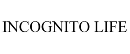 INCOGNITO LIFE trademark