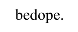 BEDOPE. trademark