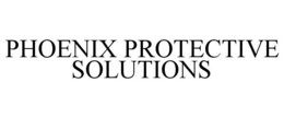 PHOENIX PROTECTIVE SOLUTIONS trademark