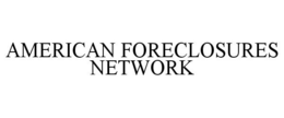 AMERICAN FORECLOSURES NETWORK trademark