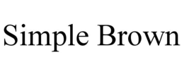 SIMPLE BROWN trademark