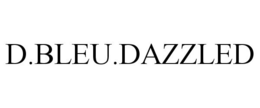 D.BLEU.DAZZLED trademark