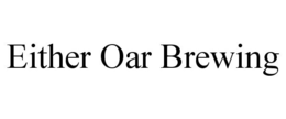 EITHER OAR BREWING trademark