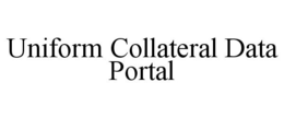 UNIFORM COLLATERAL DATA PORTAL trademark
